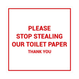 Signs ByLITA Square Please Stop Stealing Our Toilet Paper Sign