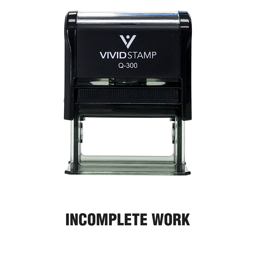 Incomplete Work Teacher Self Inking Rubber Stamp – Pacific Sign and Stamp