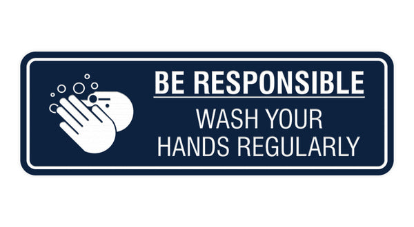 Signs ByLITA Standard Be Responsible Wash Your Hands Regularly Sign ...