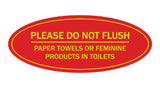 Signs ByLITA Oval Please Do Not Flush Paper Towels or Feminine Products in Toilets Sign