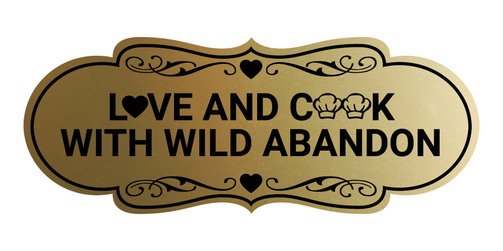 Designer Love and Cook With Wild Abandon Wall or Door Sign