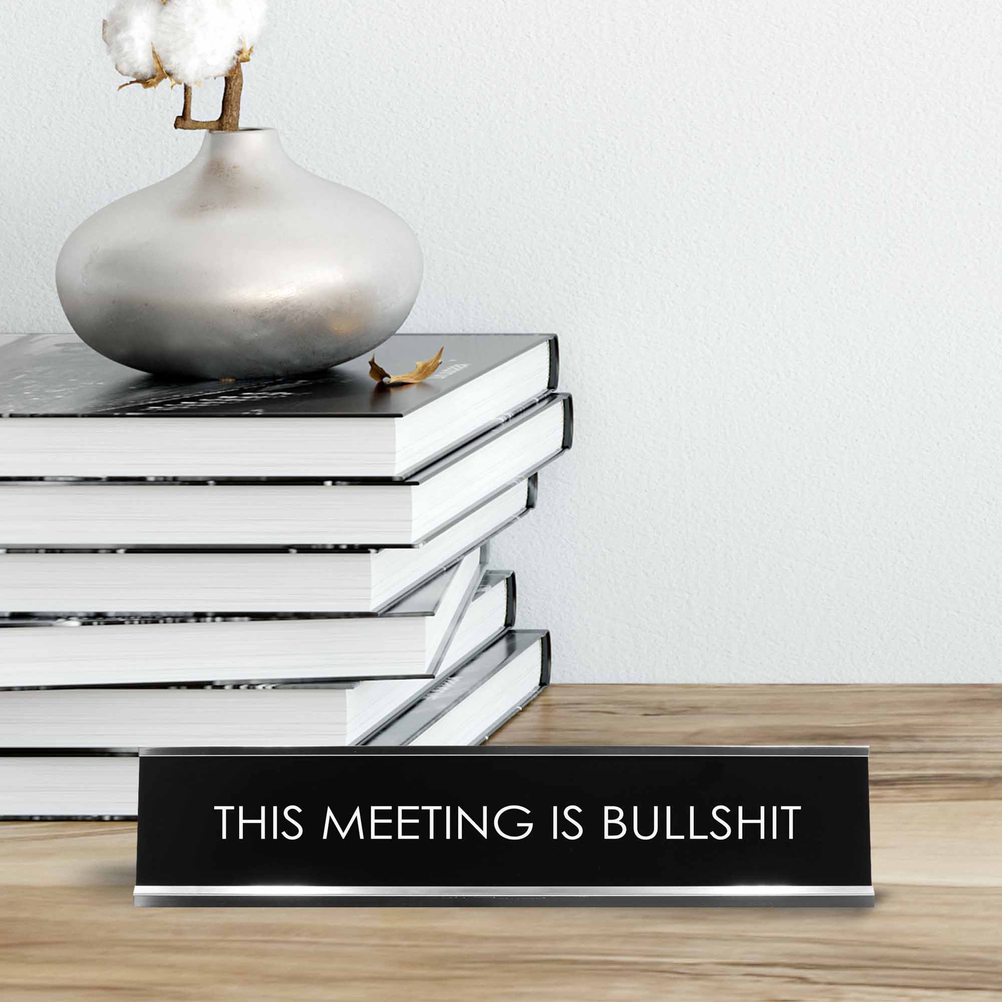 This Meeting Is Bullshit Novelty Desk Sign