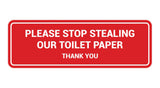 Signs ByLITA Standard Please Stop Stealing Our Toilet Paper Thank You Sign