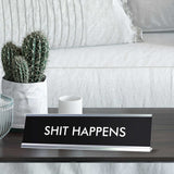 SHIT HAPPENS Novelty Desk Sign