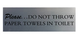 Signs ByLITA Basic Please do not throw paper towels in toilet Sign with Adhesive Tape, Mounts On Any Surface, Weather Resistant, Indoor/Outdoor Use