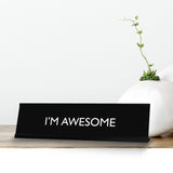 I'M AWESOME Novelty Desk Sign