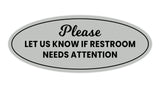 Signs ByLITA Oval Please Let Us Know If Restroom Needs Attention Sign