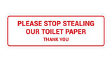 Signs ByLITA Standard Please Stop Stealing Our Toilet Paper Thank You Sign