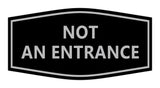 Signs ByLITA Fancy Not An Entrance Sign