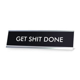 GET SHIT DONE Novelty Desk Sign