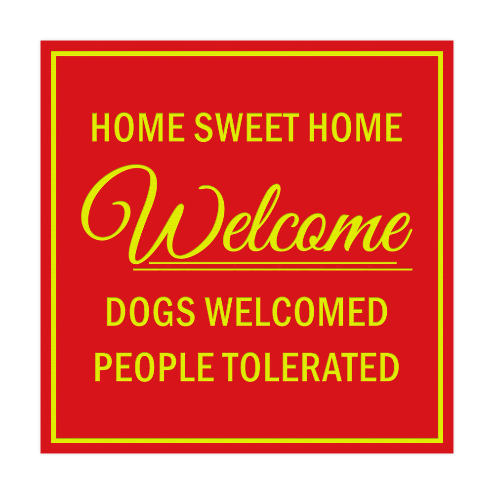 Signs ByLITA Square HOME SWEET HOME welcome dogs welcomed people tolerated Sign