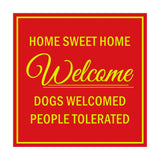 Signs ByLITA Square HOME SWEET HOME welcome dogs welcomed people tolerated Sign