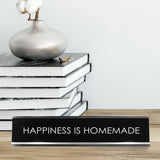 Happiness Is Homemade Novelty Desk Sign