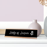 Lady of Leisure Desk Sign, novelty nameplate (2 x 8")