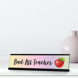 Bad Ass Teacher, Designer Desk Sign (2 x 8")