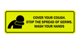 Standard Cover Your Cough. Stop the Spread Of Germs. Wash Your Hands Sign