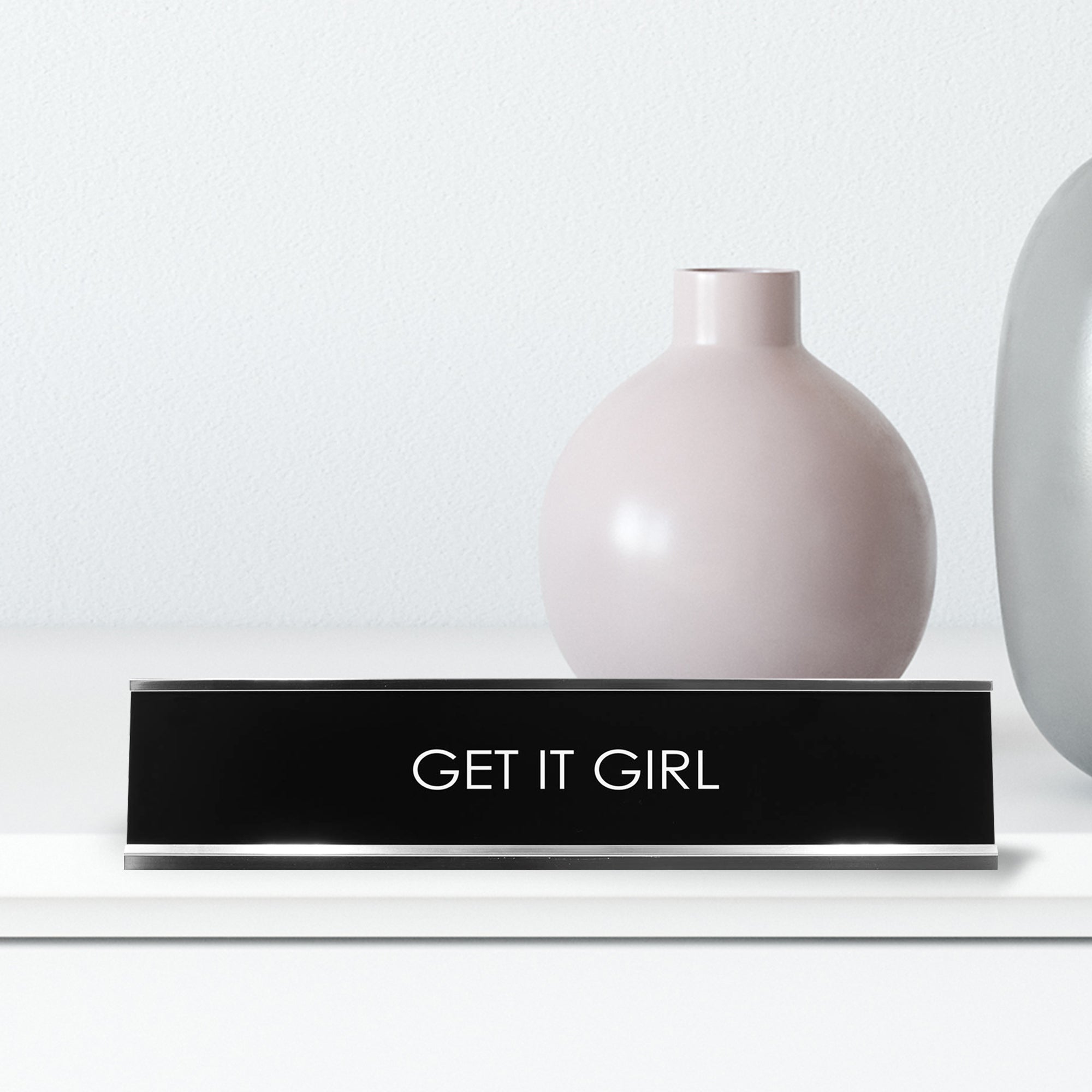 Get It Girl Novelty Desk Sign
