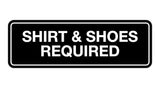 Signs ByLITA Standard Shirt & Shoes Required Sign