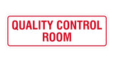 White / Red Standard Quality Control Room Sign