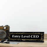 Entry Level CEO, Designer Series Desk Sign, Novelty Nameplate (2 x 8")