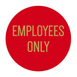 Circle EMPLOYEES ONLY Wall / Door Sign