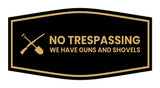 Fancy No Trespassing We have Guns and Shovels Wall or Door Sign