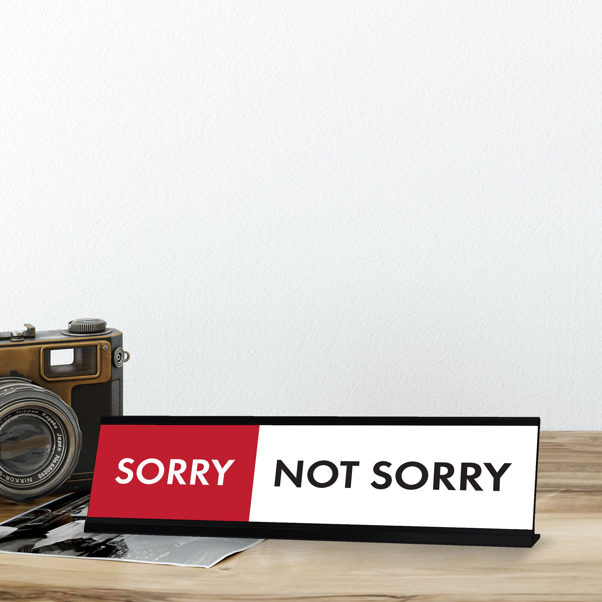 Sorry Not Sorry, Designer Series Desk Sign Novelty Nameplate (2 x 8")