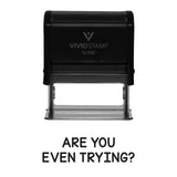 Are You Even Trying? Teacher Stamp