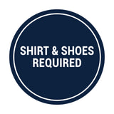 Signs ByLITA Circle Shirt & Shoes Required Sign