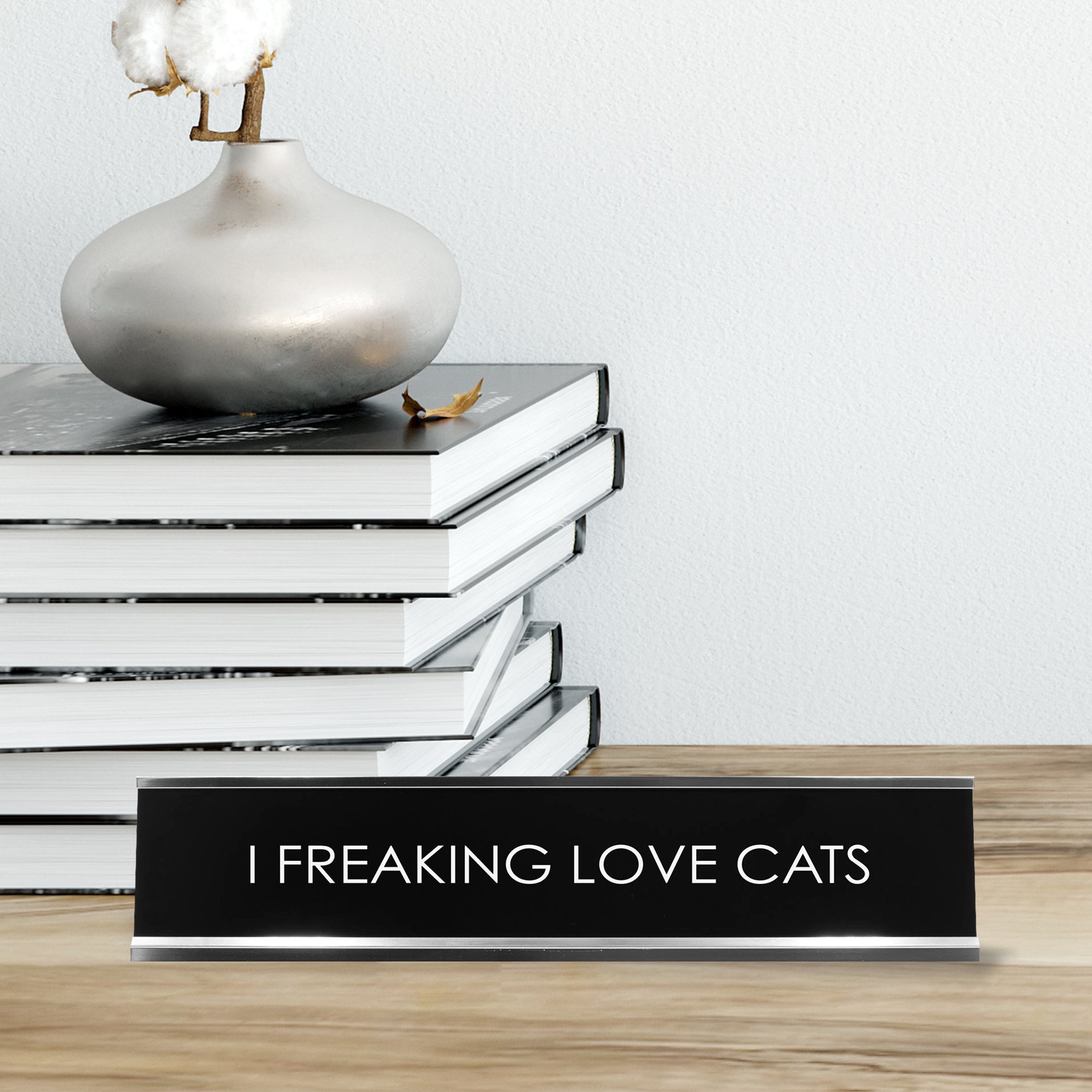 I Freaking Love Cats Novelty Desk Sign