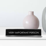 Very Important Person Novelty Desk Sign