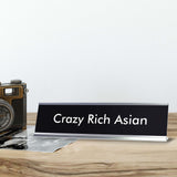 Crazy Rich Asian Novelty Desk Sign
