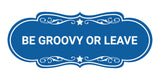 Designer Be Groovy or Leave Wall or Door Sign