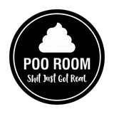 Signs ByLITA Circle Poo Room Shit Just Got Real Sign