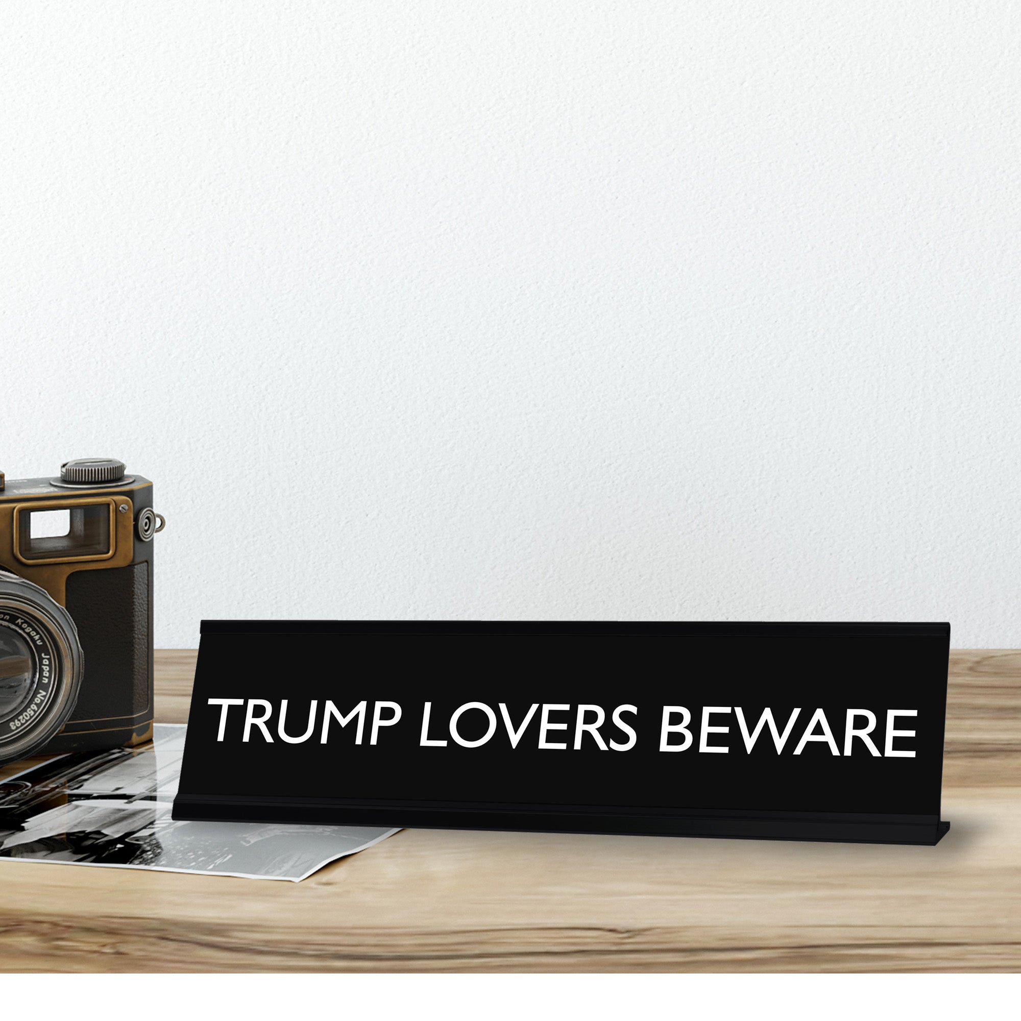 TRUMP LOVERS BEWARE Novelty Desk Sign