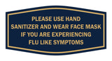 Fancy Please Use Hand Sanitizer and Wear Face Mask If You Are Experiencing Flu Like Symptoms Sign