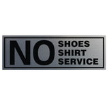 No Shoes No Shirt No Service Door / Wall Sign