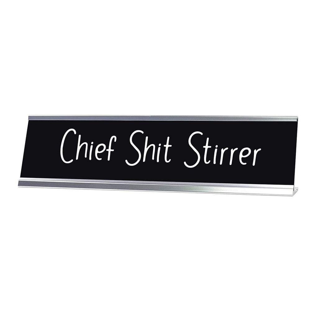 Chief Shit Stirrer Desk Sign, novelty nameplate (2 x 8