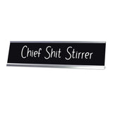 Chief Shit Stirrer Desk Sign, novelty nameplate (2 x 8")