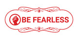 Designer Be Fearless Wall or Door Sign