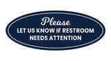 Signs ByLITA Oval Please Let Us Know If Restroom Needs Attention Sign