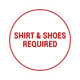 Signs ByLITA Circle Shirt & Shoes Required Sign