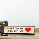 Deputy Head of Parenting, Designer Desk Sign (2 x 8")