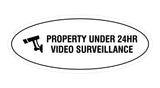Oval PROPERTY UNDER 24HR VIDEO SURVEILLANCE Sign