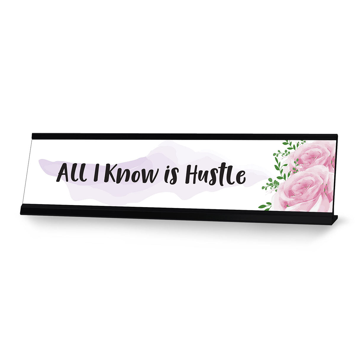 All I Know is Hustle Designer Series Desk Sign, Novelty Nameplate (2 x 8")