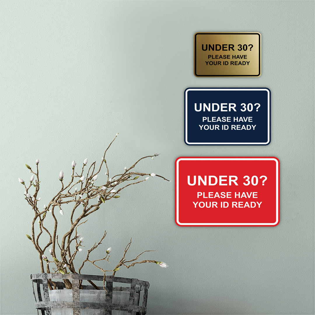 Classic Framed Under 30? Please Have Your ID Ready Wall or Door Sign