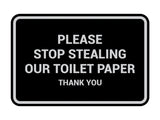 Classic framed Please Stop Stealing Our Toilet Paper Sign