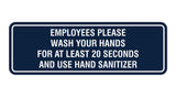 Signs ByLITA Standard Employees Please Wash Your Hands For At Least 20 Seconds And Use Hand Sanitizer Sign