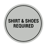 Signs ByLITA Circle Shirt & Shoes Required Sign