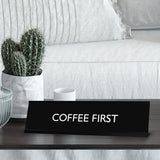 COFFEE FIRST Novelty Desk Sign